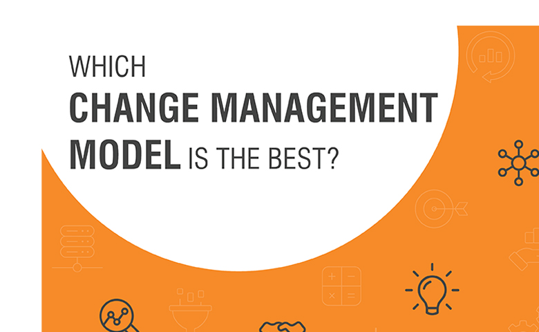 Which Change Management Model Is The Best For Your Organization 